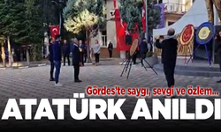 Gördes’te Ulu Önder Atatürk Saygı ve Minnetle Anıldı