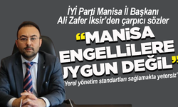 Başkan İksir’den çarpıcı sözler: Manisa engellilere ulaşılabilir bir şehir değil!