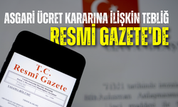 Asgari ücret kararına ilişkin tebliğ Resmi Gazete'de