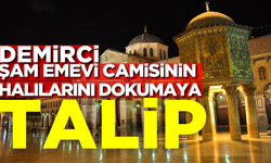 Demirci Şam Emevi  Camisinin halılarını dokumaya talip