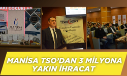 Manisa TSO 3 milyona yakın ihracat yaptı