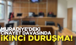 Muradiye'deki cinayet davasında ikinci duruşma!