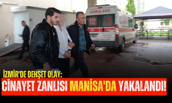 İzmir'de dehşet olay: Cinayet zanlısı Manisa'da yakalandı!