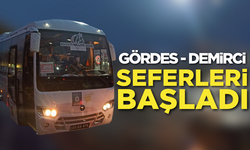 Gördes Demirci seferleri başladı!