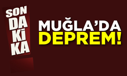 Muğla'da deprem !