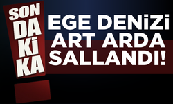 Ege denizinde art arda  deprem!