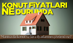 Manisa'da konut fiyatları düşüyor!