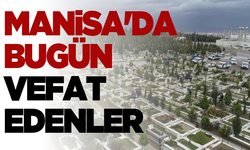 Manisa’da bugün (11 Mart Salı) vefat eden vatandaşlar