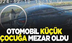 Otomobilin çarptığı küçük çocuk hayatını kaybetti