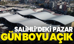 Salihli’de Çarşamba Pazarı gün boyu açık!