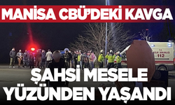 Manisa CBÜ’deki kavga şahsi mesele yüzünden yaşandı