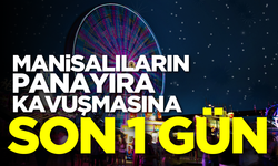 Manisalıların panayıra kavuşmasına son 1 gün