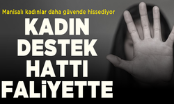 Manisalı kadınlar artık daha güvende hissediyor! Kadın Destek Hattı faaliyete girdi