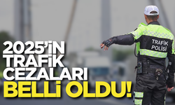 2025'in trafik cezaları belli oldu