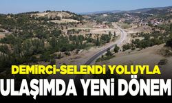 Demirci-Selendi yoluyla ulaşımda yeni dönem