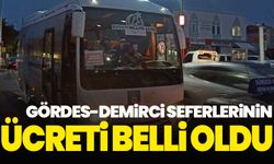 Gördes-Demirci seferlerinin ücretleri belli oldu