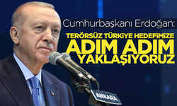 Cumhurbaşkanı Erdoğan: "Terörsüz Türkiye hedefimize adım adım yaklaşıyoruz"
