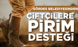 Gördes Belediyesinden çiftçilere pirim desteği