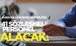 Karayolları Genel Müdürlüğü 41 sözleşmeli personel alacak