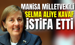 Manisa Milletvekili Selma Aliye Kavaf istifa etti