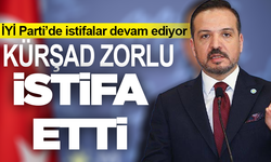 İYİ Parti Sözcüsü Kürşad Zorlu partisinden istifa etti