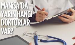 Manisa'da yarın (25 Mart Salı) görev yapacak doktorlar kimler?