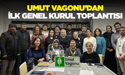 Umut Vagonu Topluluğu ilk genel kurul toplantısını yaptı