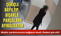 Büyükçekmece'de öğretmenini bıçaklayan gencin ifadesi ortaya çıktı