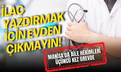 Manisa'da aile hekimleri üçüncü kez grevde!