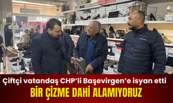 Çiftçi vatandaş CHP’li Başevirgen’e isyan etti: “Bir çizme dahi alamıyoruz”