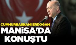 Cumhurbaşkanı Erdoğan Manisa'da konuştu!