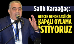 Salih Karaağaç: “Gerçek demokrasi için kapalı oylama istiyoruz”