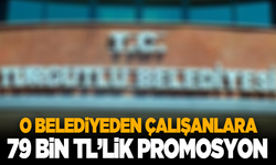 İlçe Belediyesinden çalışanlara 79 bin TL’lik promosyon!