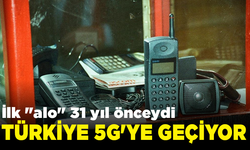 Türkiye 5G ile tanışmaya hazırlanıyor!