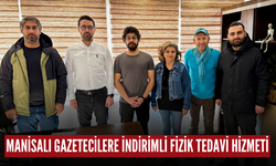 Manisalı Gazetecilere indirimli Fizik Tedavi Hizmeti sağlanacak