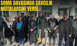Soma Maden faciası davasında mütalaa verildi