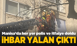Manisa’da ekipler seferber oldu: İhbar yalan çıktı