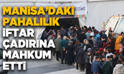 Manisa’daki pahalılık, iftar çadırına mahkum etti