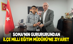Soma’nın gururu Nurullah Eliş, İlçe Milli Eğitim Müdürü’nü ziyaret etti