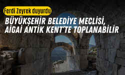 Manisa Büyükşehir Belediye Meclisi, Aigai Antik Kent’te toplanmaya hazırlanıyor