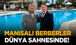 Manisalı berberler dünya sahnesinde!