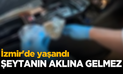 Şeytanın aklına gelmez: İzmir'de yaşandı