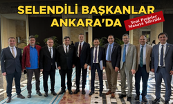 Selendili başkanlar Ankara'da temaslarda bulundu