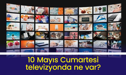 10 Mayıs Cumartesi TV yayın akışı: ATV, Show TV, TV8, Kanal D, Star TV, NOW TV, TRT1...