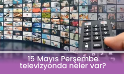 15 Mayıs Perşembe TV yayın akışı: ATV, Show TV, TV8, Kanal D, Star TV, NOW TV, TRT1...