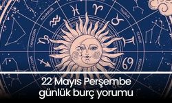 22 Mayıs Perşembe 2025 günlük burç yorumları