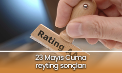23 Mayıs Cuma 2025 reyting sonuçları: Kızılcık Şerbeti zirvesini korudu