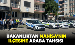 Bakanlıktan Manisa'nın ilçesine araba tahsisi