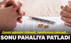 Eşinin adresini bilmedi, telefonlara çıkmadı… Sonu pahalıya patladı
