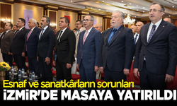 Esnaf ve sanatkârların sorunları İzmir'de masaya yatırıldı